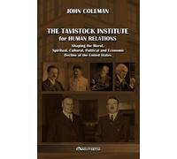 John Coleman The Tavistock institute for human relations: Shaping th (Paperback)