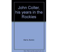 John Colter, his years in the Rockies