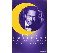 John Coltrane: His Life and Music (The Michigan American Music): N