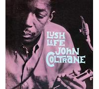 JOHN COLTRANE-LUSH LIFE