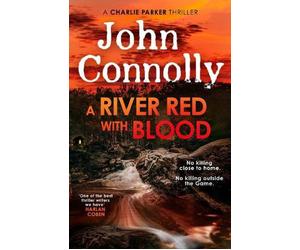 John Connolly River Red With Blood Hardback Book John Connolly Multicolor
