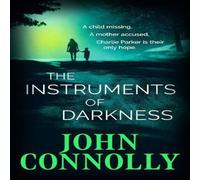 John Connolly The Instruments of Darkness : A Charlie Parker Thriller Paperback Book John Connolly Multicolor