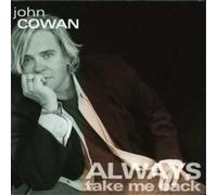 John Cowan - Always Take Me Back