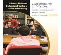 John Crowley Developing a Vision: Strategic Planning for the School Librarian John Crowley Multicolor