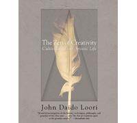 The Zen of Creativity: Cultivating Your Artistic Life