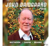 John Damgaard - Ludwig van Beethoven, Frédéric Chopin, Johannes Brahms: Piano Works