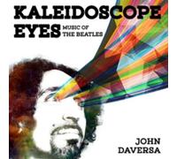 JOHN DAVERSA: KALEIDOSCOPE EYES: MUSIC OF THE BEATLES - CD