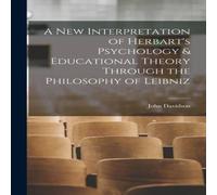 John Davidson A New Interpretation of Herbart's Psychology Educational Theory John Davidson Multicolor