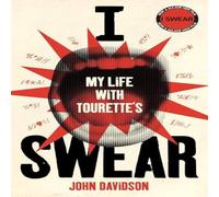 John Davidson I Swear : My Life with Tourette's Hardback Book John Davidson Multicolor