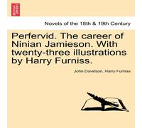 John Davidson Perfervid. the Career of Ninian Jamieson. with Twenty-Three John Davidson Multicolor
