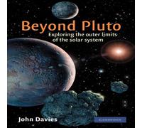 John Davies Beyond Pluto: Exploring the Outer Limits of the Solar System John Davies Multicolor