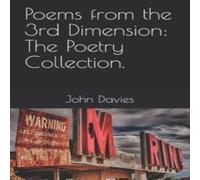 John Davies Poems from the 3rd Dimension: The Poetry Collection Paperback Book John Davies Multicolor