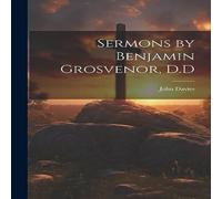 John Davies Sermons by Benjamin Grosvenor, D.D Paperback Book John Davies Multicolor