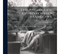 John Davies The Works of Christopher Marlowe: With Some Account of the Author John Davies Multicolor