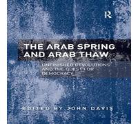 John Davis The Arab Spring & Arab Thaw: Unfinished Revolutions & the John Davis Multicolor