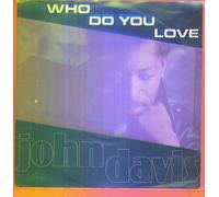 John Davis - Who Do Love/You Satisfy Me [VINYL]