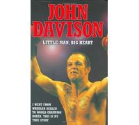 John Davison Little Man, Big Heart by Davison, John (2007) Hardcover