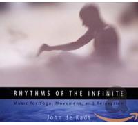 John De Kadt - Rhythms Of The Infinite: Music For Yoga, Movement, And Relaxation