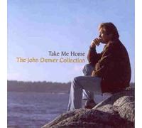 John Denver - Take Me Home: The John Denver Collection