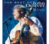 JOHN DENVER - THE BEST OF JOHN DENVER LIVE NEW CD