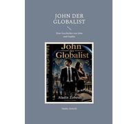 JOHN DER GLOBALIST: Eine Geschichte von Jahn und Sophia