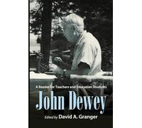 John Dewey: A Reader for Teachers and Education Students