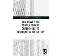 John Dewey and Contemporary Challenges to Democratic Education (Routledge Studies in American Philosophy)