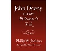 John Dewey and the Philosopher's Task (John Dewey Lecture)