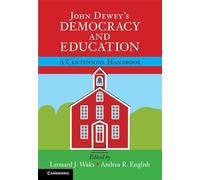John Dewey's Democracy and Education: A Centennial Handbook