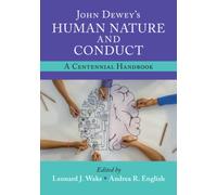 John Dewey's Human Nature and Conduct : A Centennial Handbook