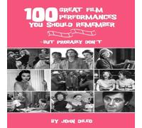 John DiLeo 100 Great Film Performances You Should Remember : But Probably John DiLeo Multicolor