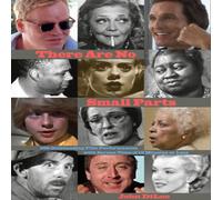 John DiLeo There Are No Small Parts : 100 Outstanding Film Performances with John DiLeo Multicolor