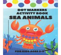 John Doe DOT MARKERS ACTIVITY BOOK SEA ANIMALS: Coloring Book & Simple John Doe Multicolor