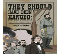 John Dolan They Should Have Been Hanged: War Nerd Essays on the U.S. Civil John Dolan Multicolor