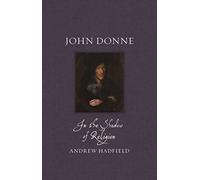 John Donne : In the Shadow of Religion