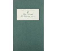 John Donne`s Professional Lives (Studies in Renaissance Literature)