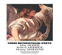 John Donne THREE METAPHYSICAL POETS: SELECTED POEMS Paperback Book John Donne Multicolor