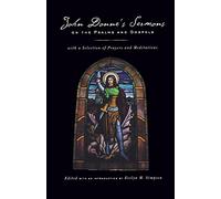 John Donne's Sermons on the Psalms and Gospels: With a Selection of Prayers and Meditations