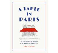 John Donohue A Table in Paris: The Cafés, Bistros, and Brasseries of (Hardback)