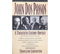 John DOS Passos: A Twentieth-Century Odyssey