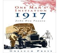 John Dos Passos One Man's Initiation: 1917 Paperback Book John Dos Passos Multicolor