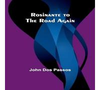 John Dos Passos Rosinante to the Road Again Paperback Book John Dos Passos Multicolor