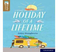 John Dougherty Oxford Reading Tree TreeTops Reflect: Oxford Level 18: Holiday of a Lifetime Book John Dougherty Multicolor