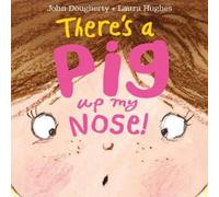 John Dougherty There's a Pig up my Nose Paperback Book John Dougherty Multicolor