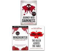 John Douglas 3 Books Collection Set (Mindhunter, Journey into Darkness, The Killer Across the Table)
