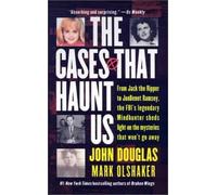 John Douglas Mark Olshaker The Cases That Haunt Us (Paperback)