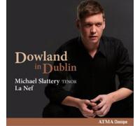 John Dowland / Michael Slattery & La Nef – Dowland in Dublin – CD – NAXOS