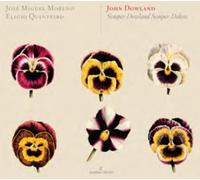 JosE Miguel Moreno; Eligio Quinteiro - John Dowland - Semper Dowland, semper Dolens