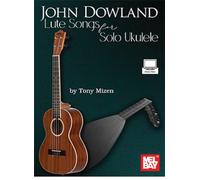 John Dowland Lute Songs for Solo Ukulele. Includes Audio Online