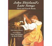 John Dowland's Lute Songs: Third and Fourth Books with Original Tablature (Dover Song Collections) by John Dowland (2002-05-03)